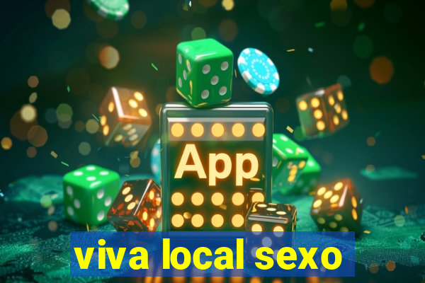 viva local sexo